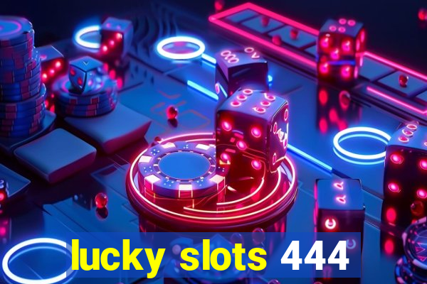 lucky slots 444